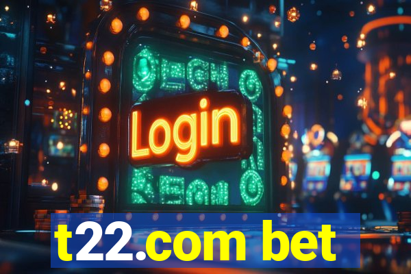 t22.com bet